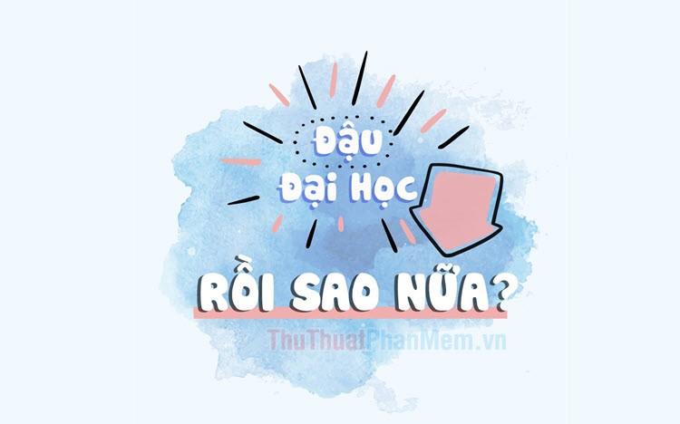 Ảnh đỗ đại học đẹp, hài hước