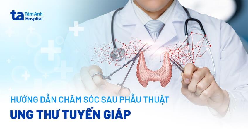 sau phẫu thuật ung thư tuyến giáp