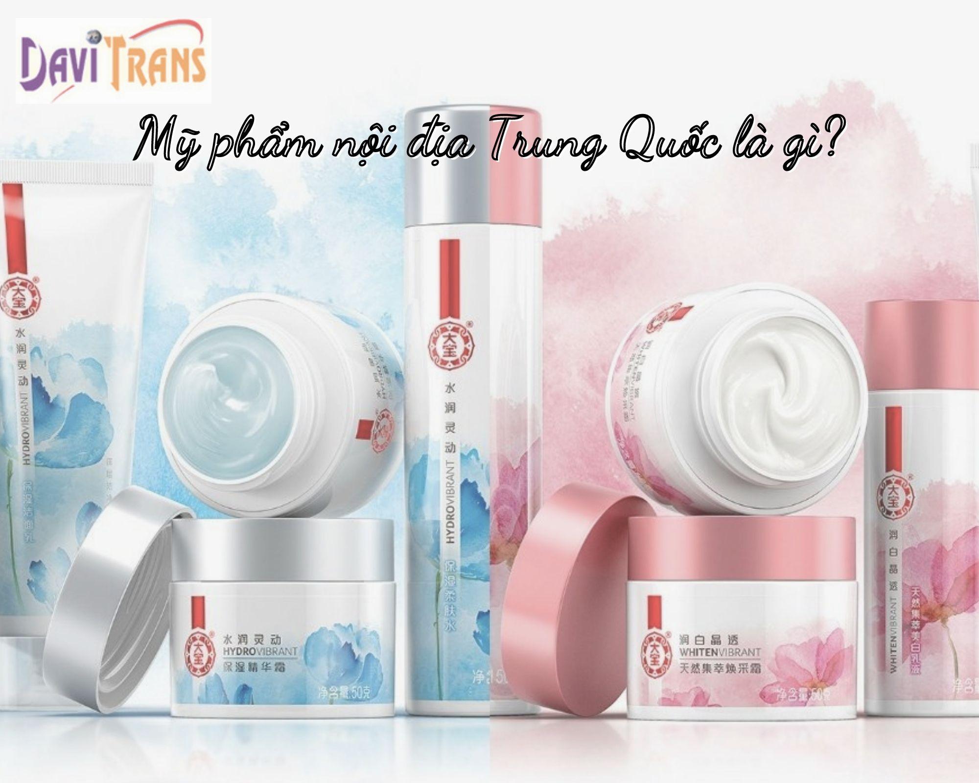 Mỹ phẩm nội địa Trung Quốc là gì?