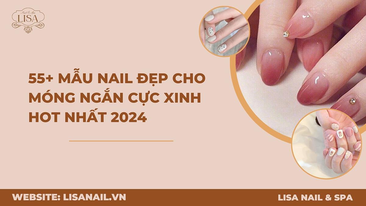 Mẫu nail đẹp cho móng ngắn