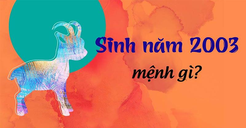 Người sinh năm 2003 mệnh gì?