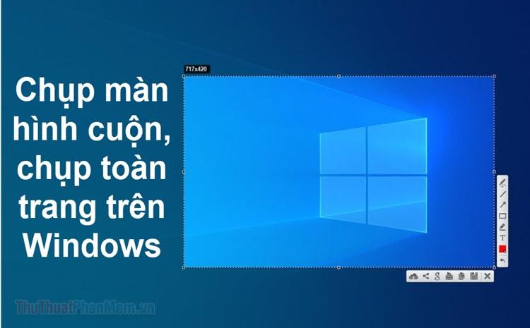 Chụp màn hình cuộn, màn hình dài trên Windows: Bí quyết nào?