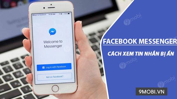 Cách khám phá tin nhắn ẩn trên Facebook Messenger