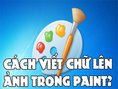 Làm thế nào để viết chữ lên ảnh trong Paint?