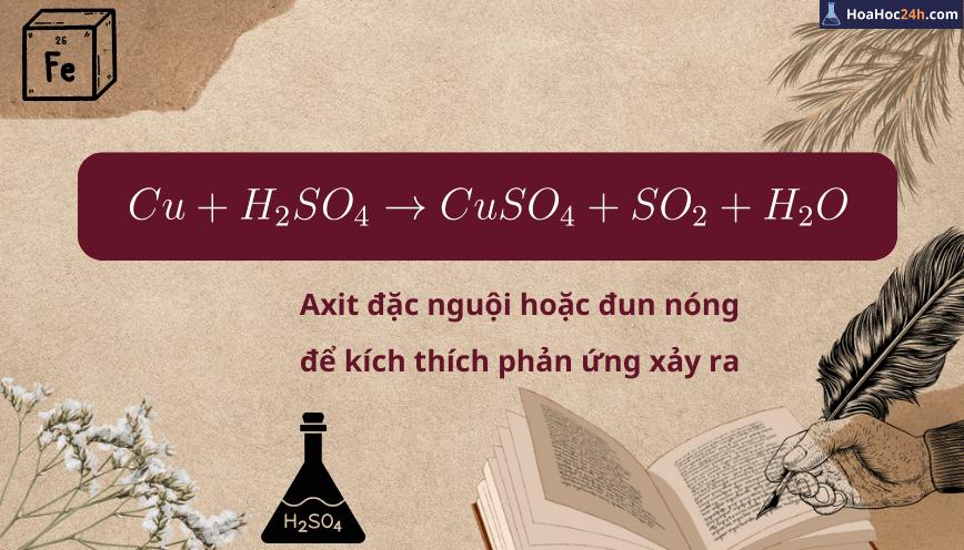 Cu + H2SO4 (đặc, nóng) → CuSO4 + SO2 + H2O (Cân bằng)