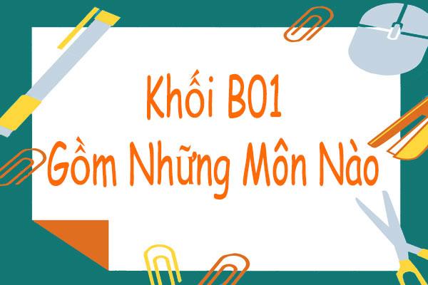 khối b01 gồm những môn nào