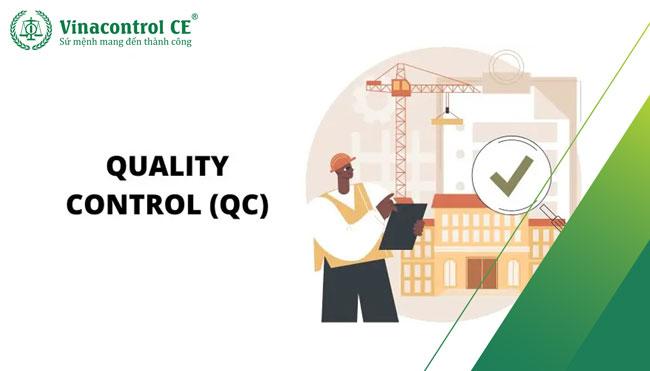 QC là một quá trình kiểm thử để đảm bảo sản phẩm được sản xuất ra tuân theo một bộ tiêu chí chất lượng