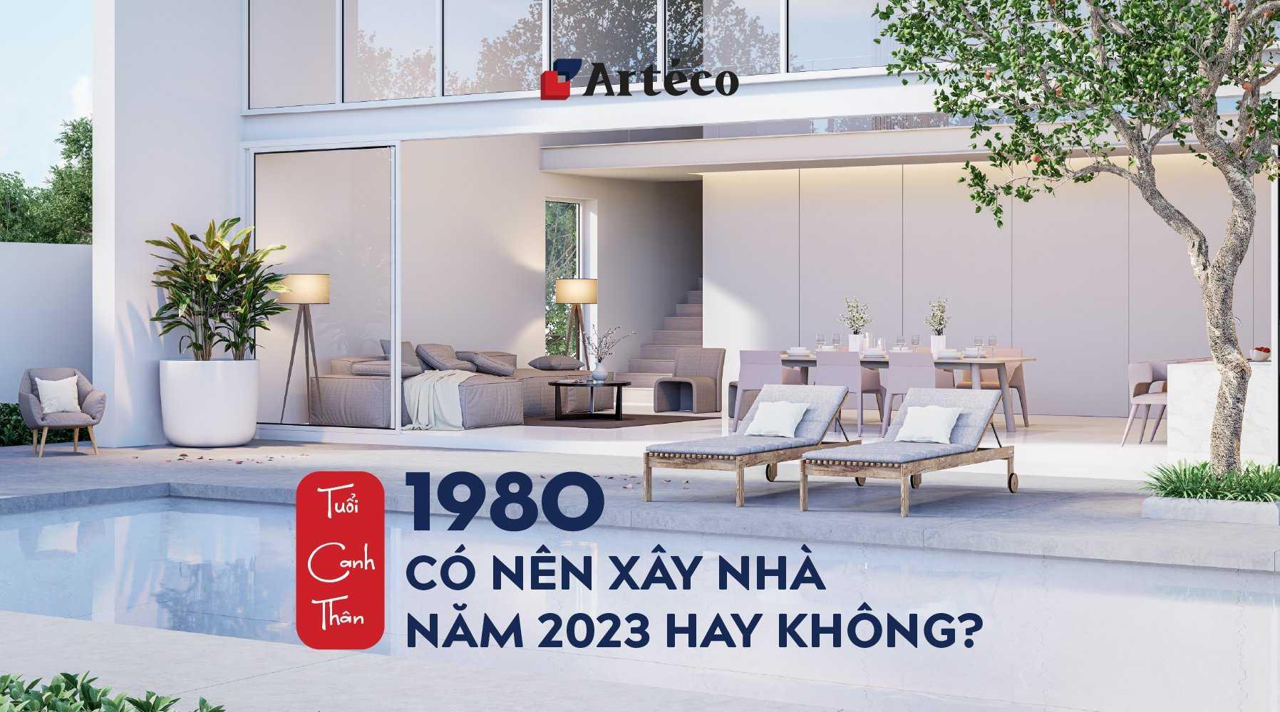 Arteco - 1980 xây nhà năm 2023