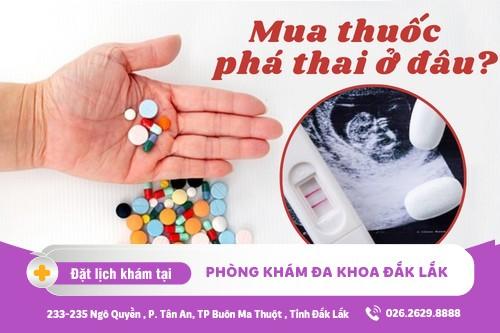 Mua thuốc phá thai ở đâu? Địa chỉ phá thai bằng thuốc an toàn và hiệu quả