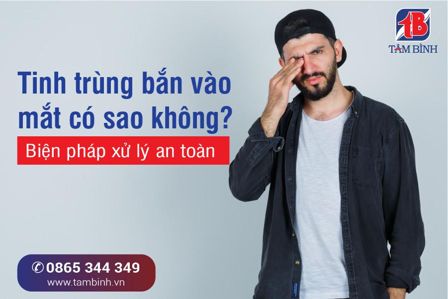 tinh dịch bắn vào mắt có sao không