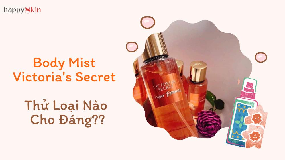 NÊN mua Body Mist nào của Victoria’s Secret?