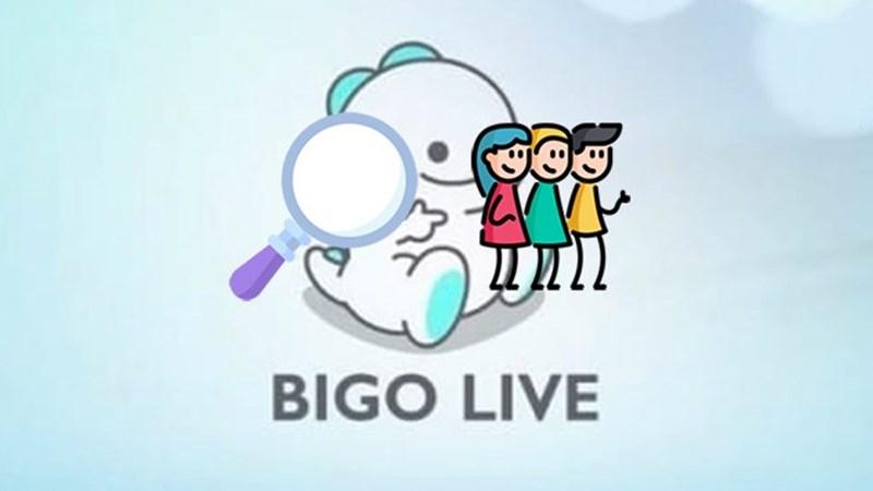 Cách tìm kiếm bạn bè trên Bigo Live