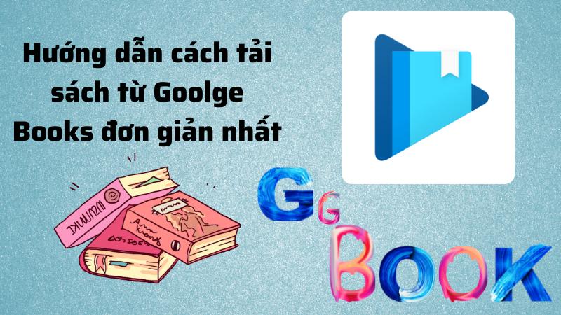 Tải sách từ Google Books chỉ với vài thao tác đơn giản