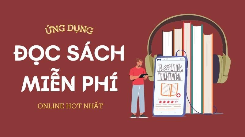 Top 10 ứng dụng đọc sách miễn phí, online HOT nhất 2024