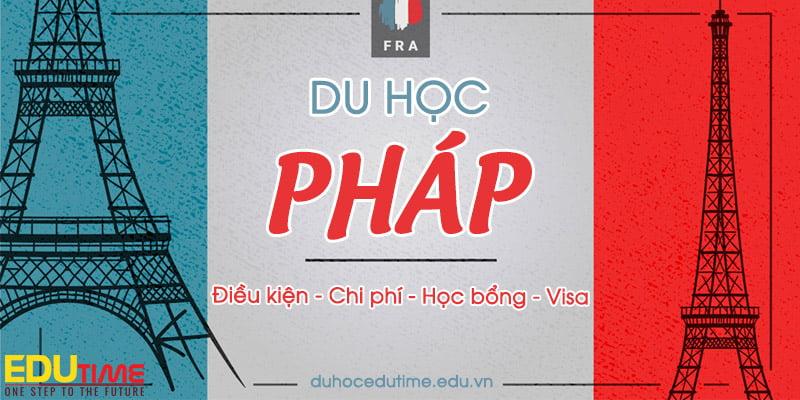 du học pháp 2024: điều kiện, chi phí, học bổng, visa mới nhất!