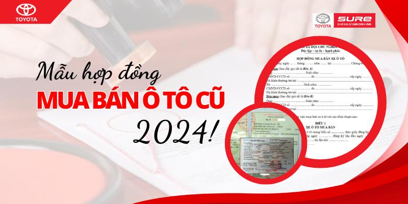 Mẫu giấy tờ, hợp đồng mua bán xe ô tô cũ mới nhất 2024 | Toyotasure