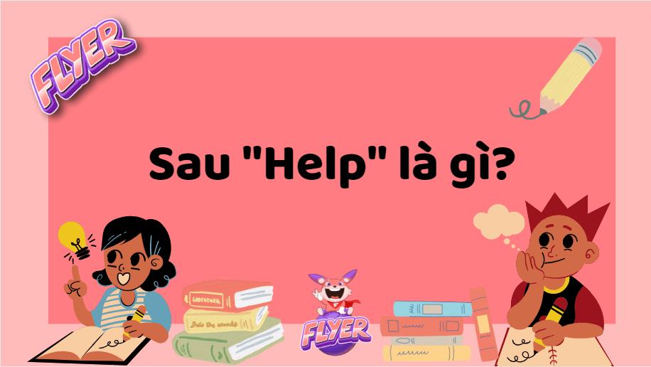 Sau “Help” là gì? Trọn bộ các cấu trúc “Help” trong tiếng Anh