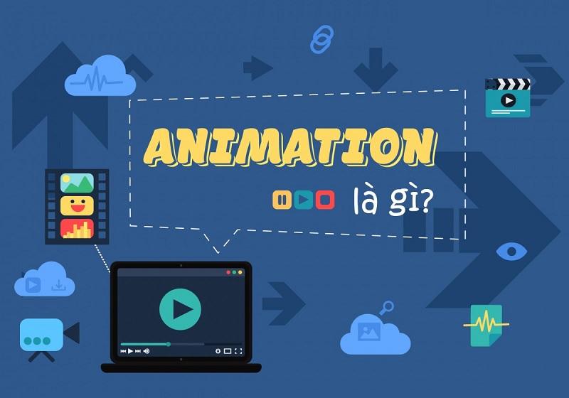 Animation là gì? Cách tạo nên những chuyển động thú vị cho Video