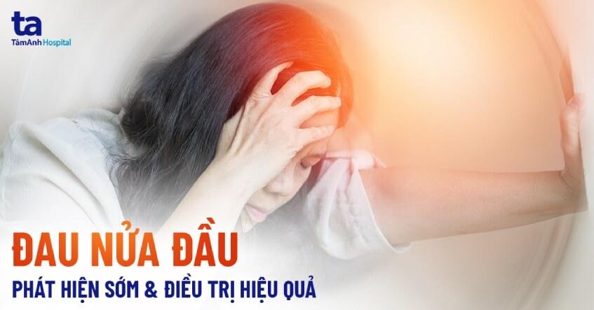 Đau nửa đầu: Nguyên nhân, triệu chứng, chẩn đoán và lưu ý