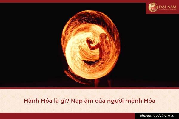 1 hanh hoa la gi nap am cua nguoi menh hoa