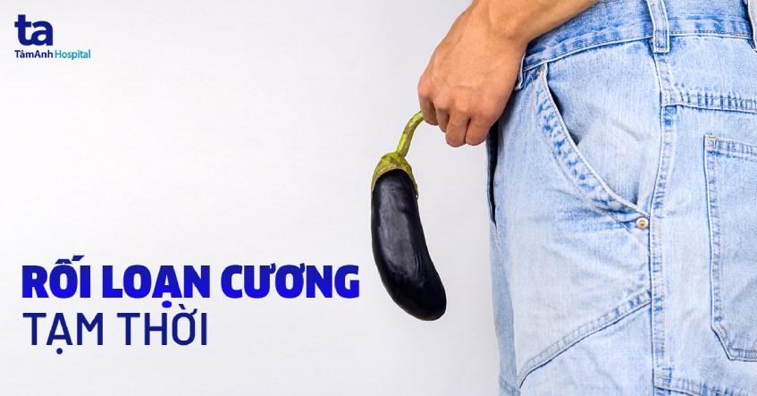 Rối loạn cương dương tạm thời là gì? Có tự khỏi không?