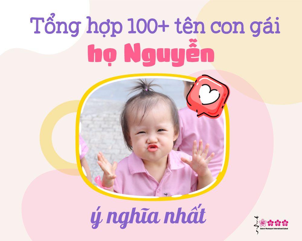 TỔNG HỢP 100+ TÊN CON GÁI HỌ NGUYỄN Ý NGHĨA NHẤT