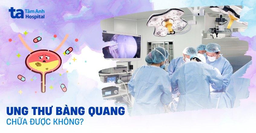 ung thư bàng quang có chữa được không