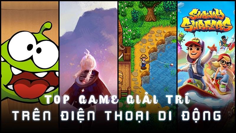 Tổng hợp game giải trí hay trên điện thoại xả stress, thư giãn