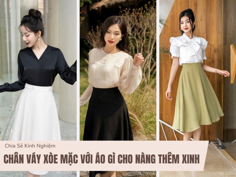 Chân váy xòe mặc với áo gì?