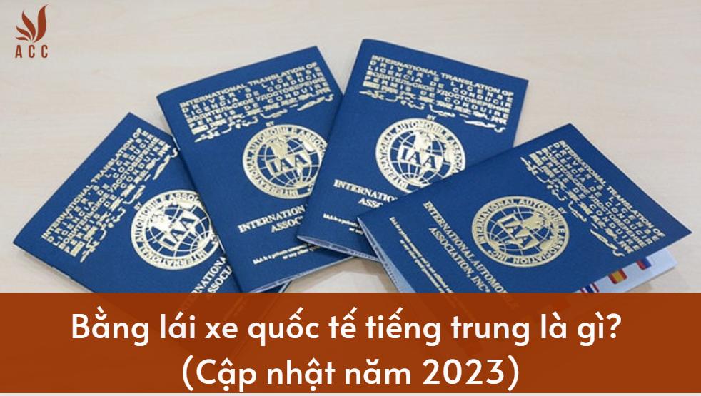 Bằng lái xe quốc tế tiếng trung là gì? (Cập nhật năm 2024)