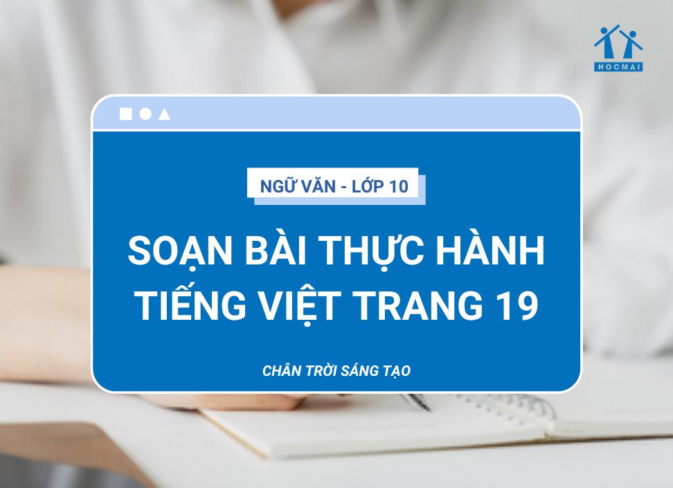 Soạn bài Thực hành tiếng Việt trang 19 | Ngữ văn 10 Chân trời sáng tạo