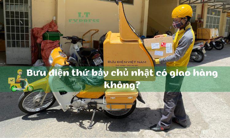 Bưu điện có giao hàng vào thư 7 chủ nhật không