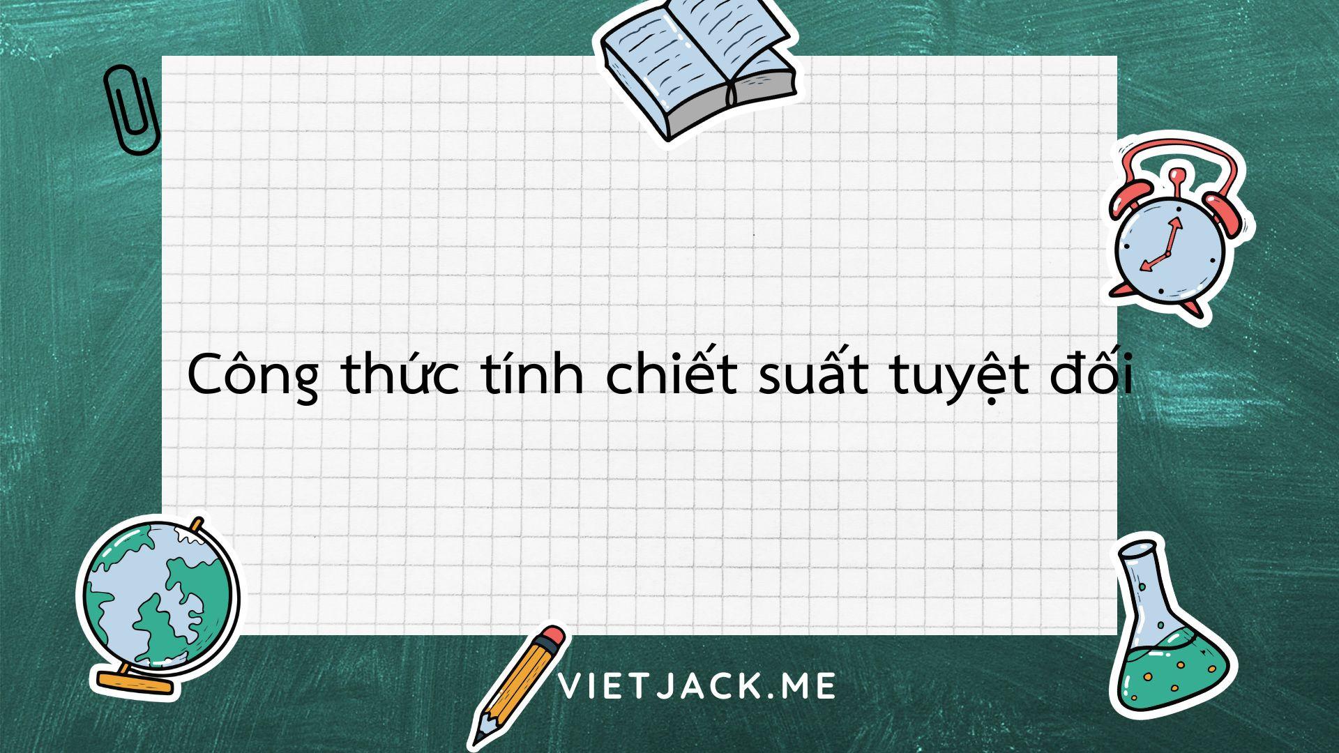 Công thức tính chiết suất tuyệt đối hay, chi tiết - Vật lý lớp 11 (ảnh 1)