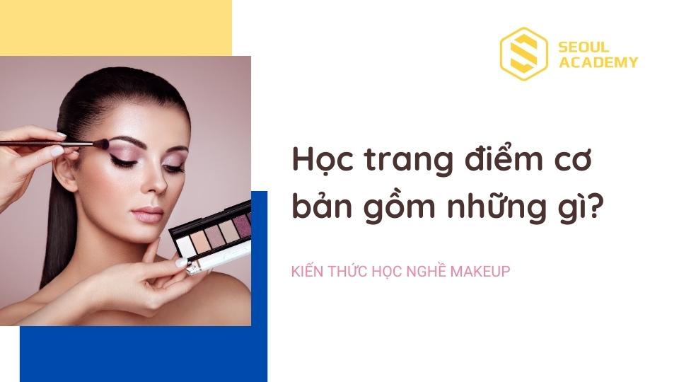 12 bước tự học trang điểm cơ bản cho người mới bắt đầu