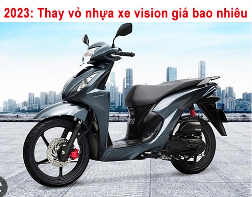 Thay vỏ nhựa xe vision giá bao nhiêu