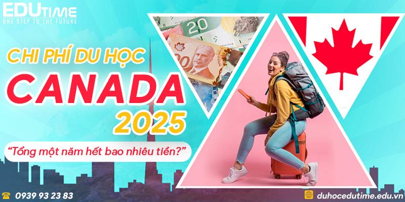 chi phí du học canada 2025: một năm cần bao nhiêu tiền?